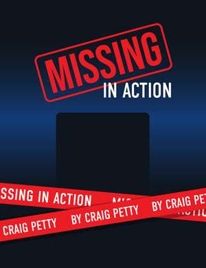 Missing in Action by Craig Petty & Mandy Roth